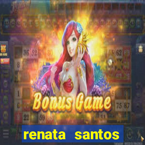 renata santos youtuber nua